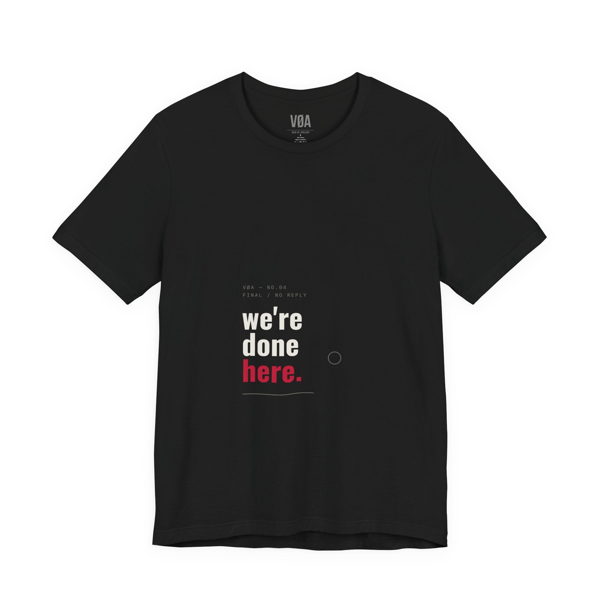 VØA NO.04 — "We're Done Here" Men's Editorial Streetwear T-Shirt