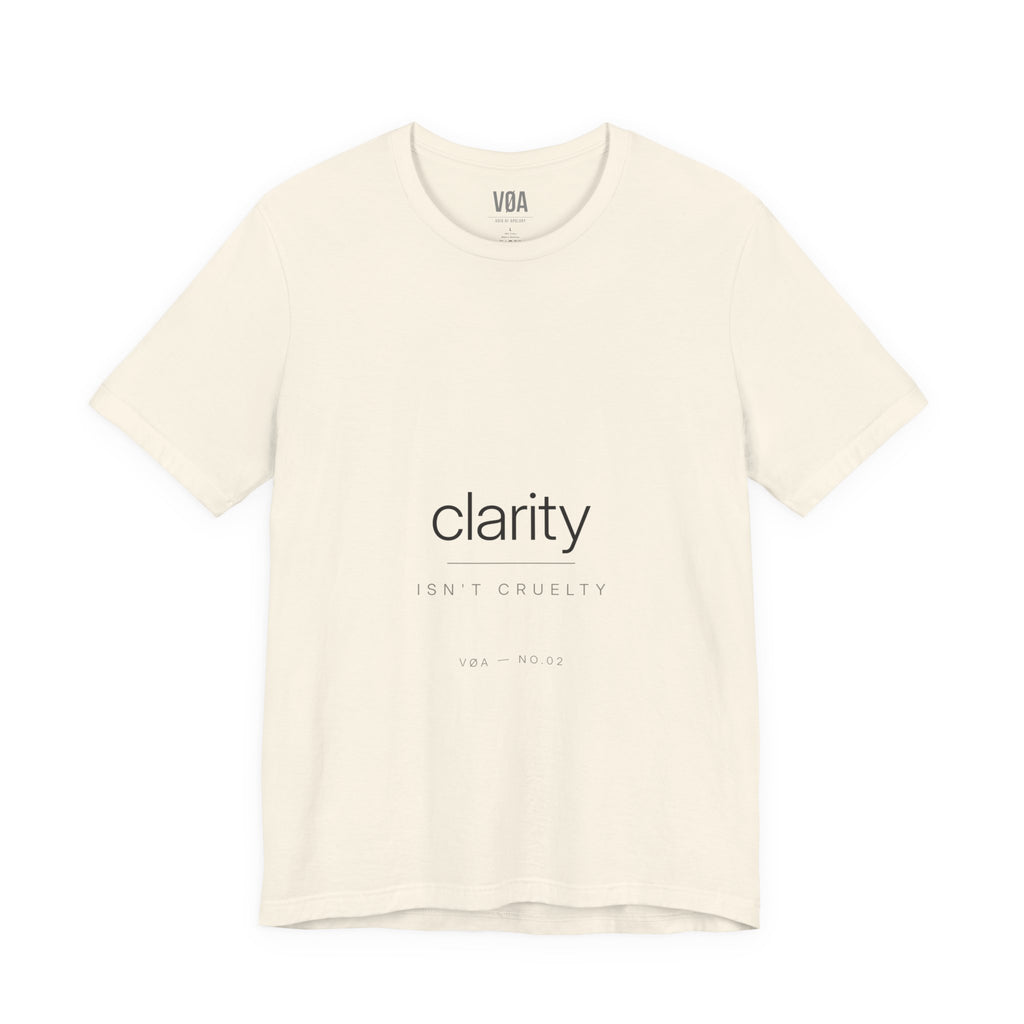 VØA NO.02 — "Clarity Isn't Cruelty" Women's Minimalist Typography T-Shirt